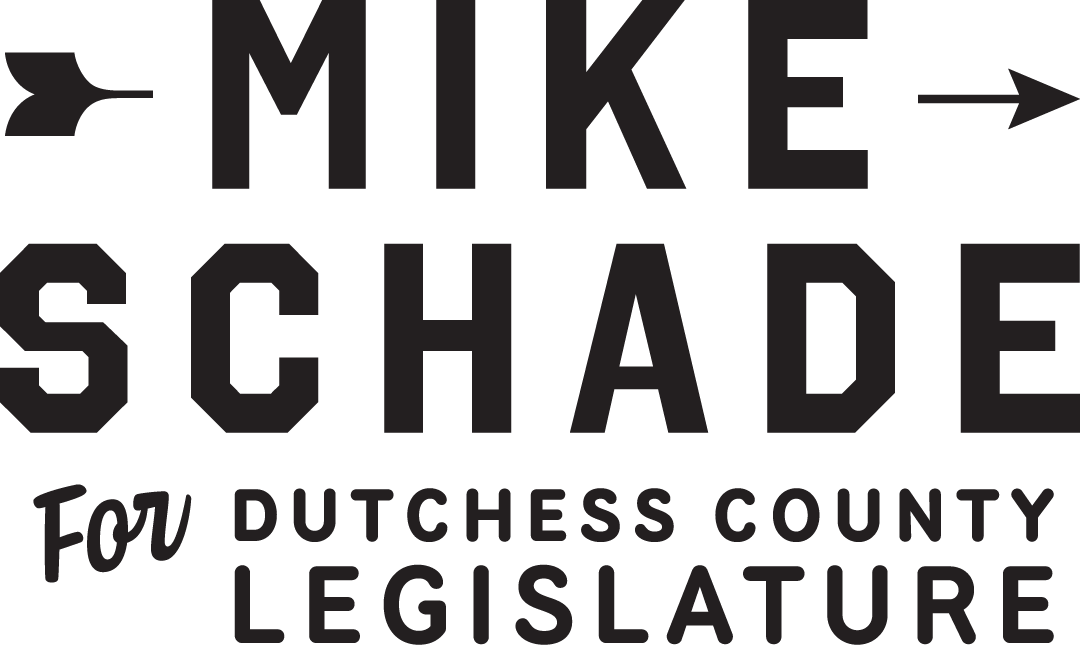Mike schade for Dutchess County Legislature