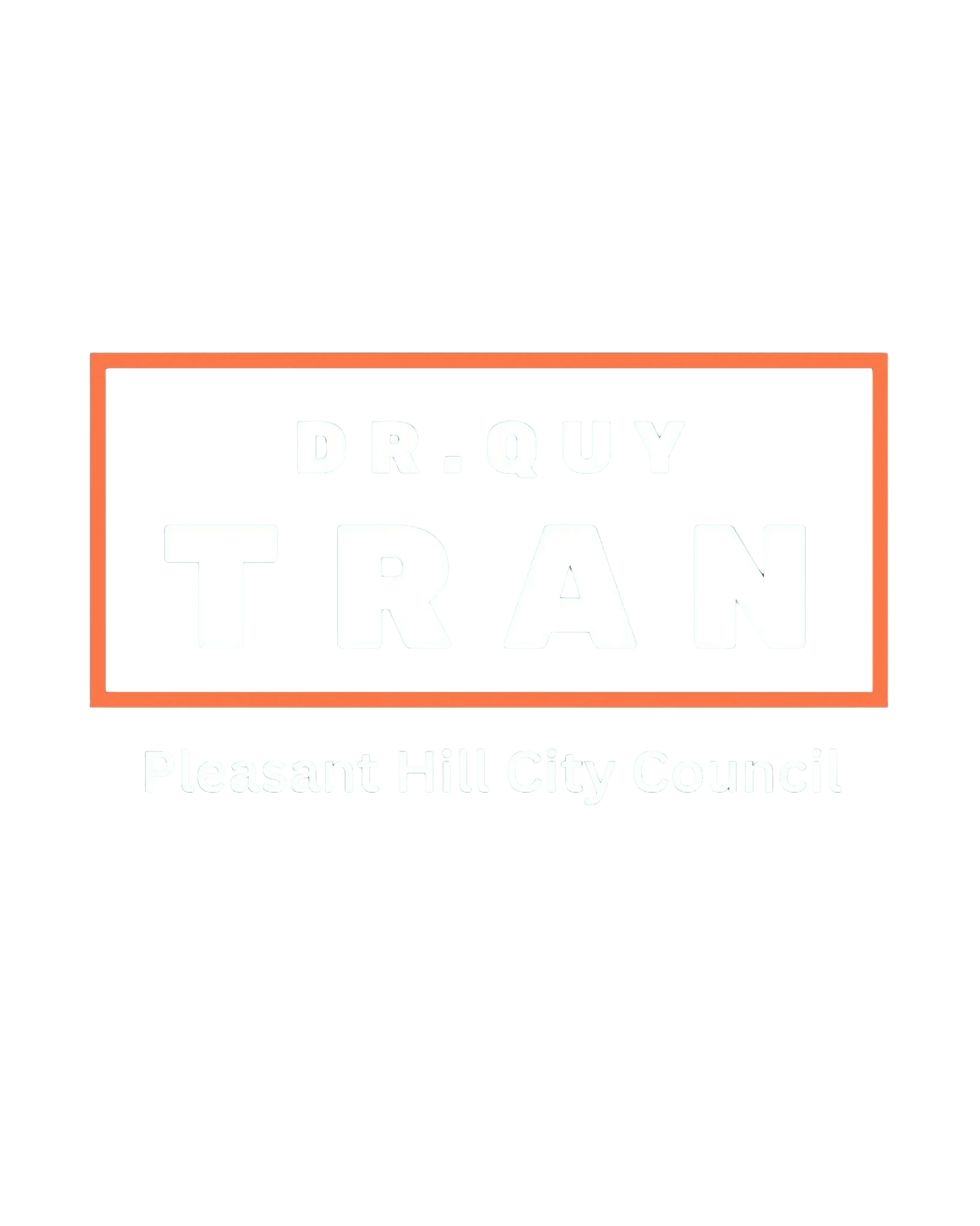 Dr. Quy Tran for Pleasant Hill City Council District 4