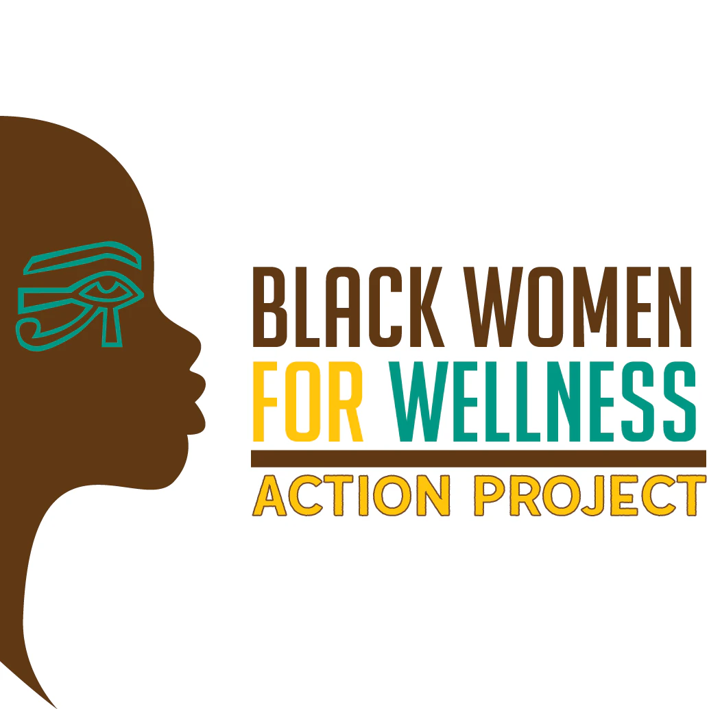 Black Women for Wellness Action Project Black Women for Wellness Action Project