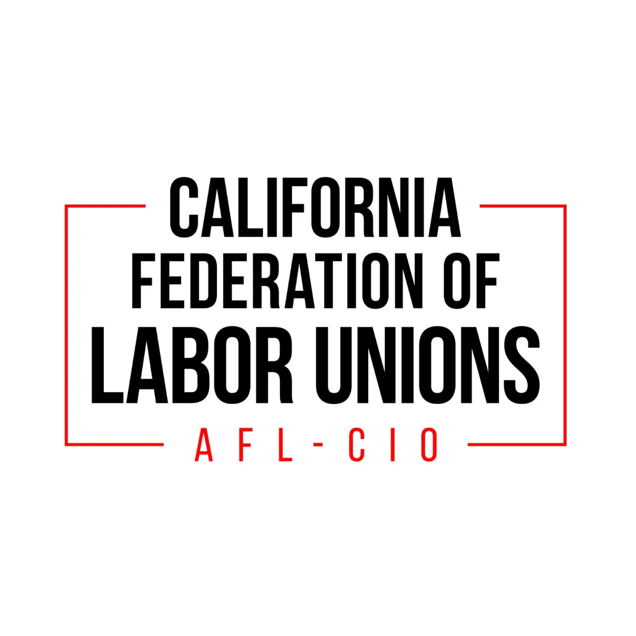 California Federation of Labor Unions, AFL-CIO California Federation of Labor Unions, AFL-CIO