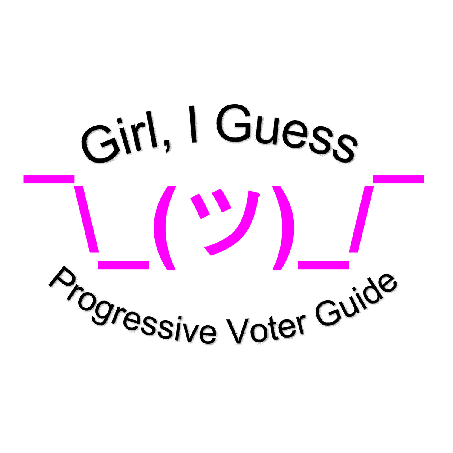 Girl, I Guess Girl, I Guess