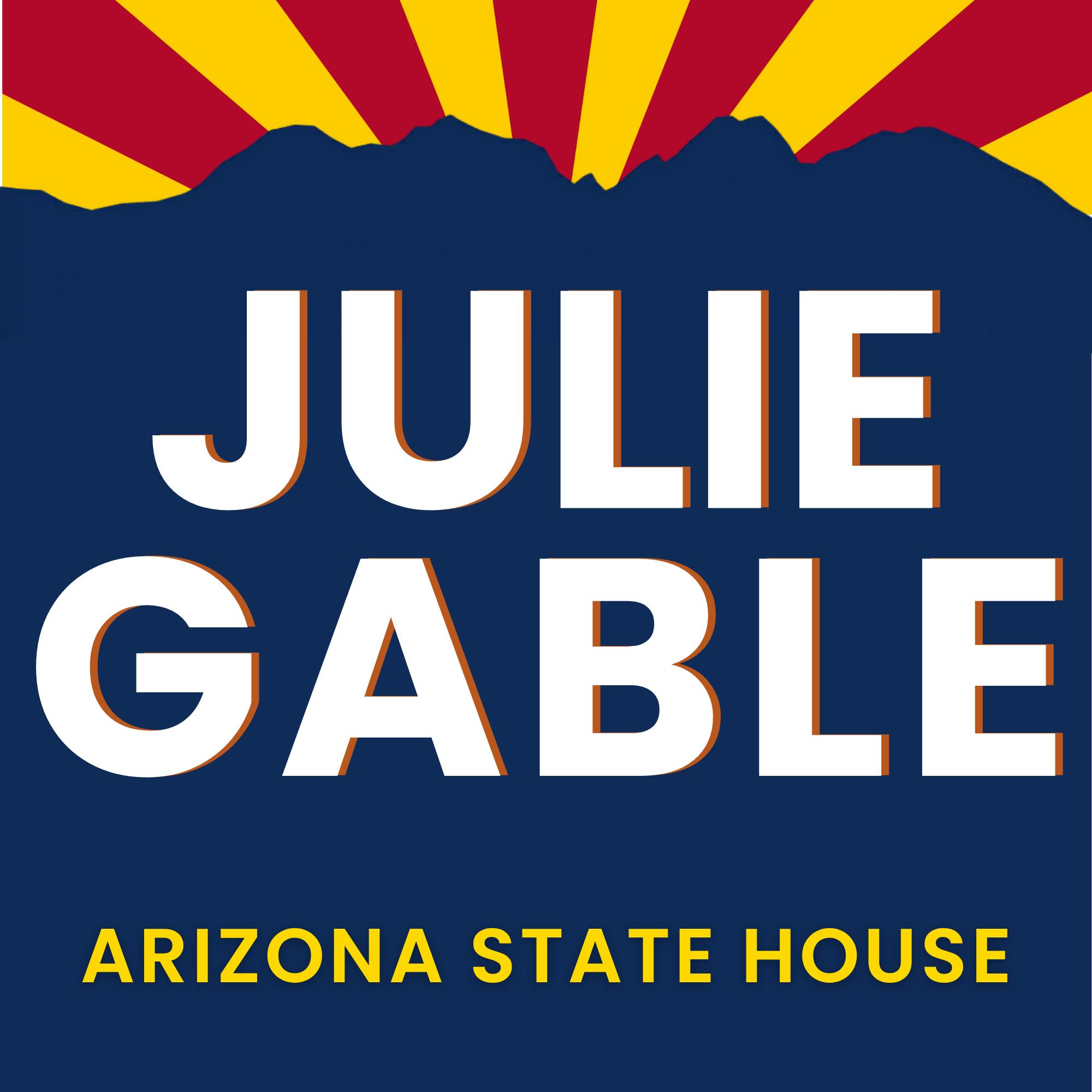 Julie Gable | State House LD3 | Brighter Future for Arizona