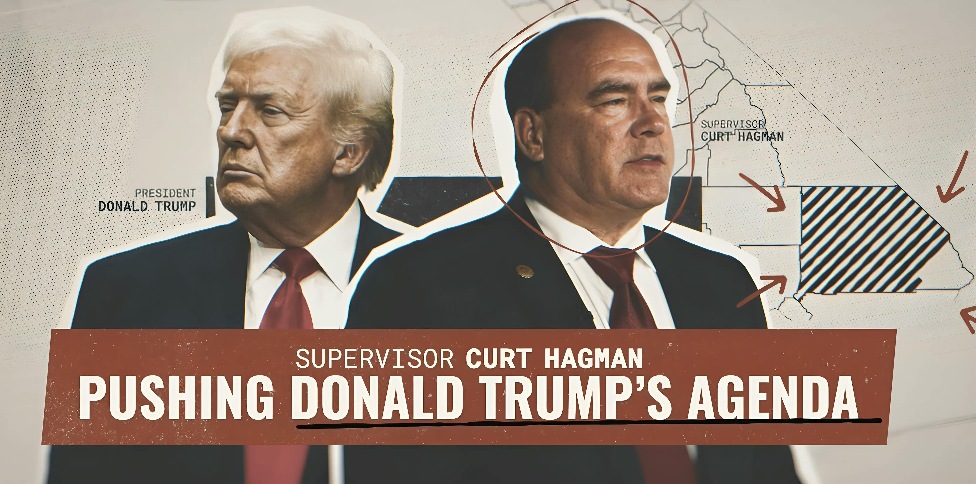 Curt Hagman., Pushing Donald Trump's Agenda