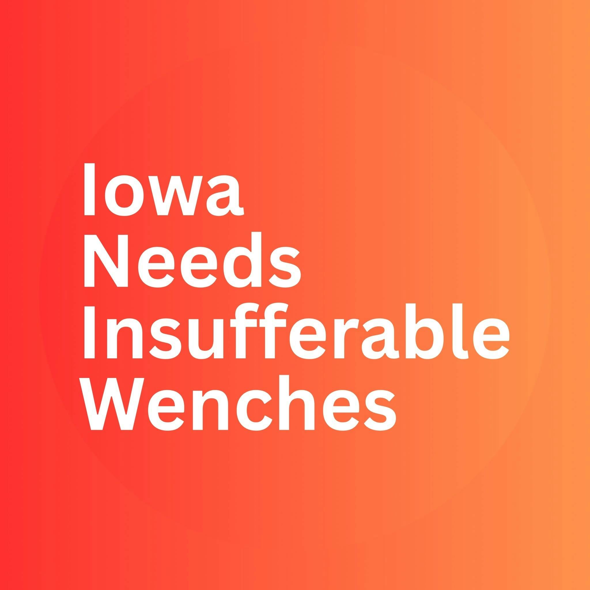 Insufferable Wenches of Iowa